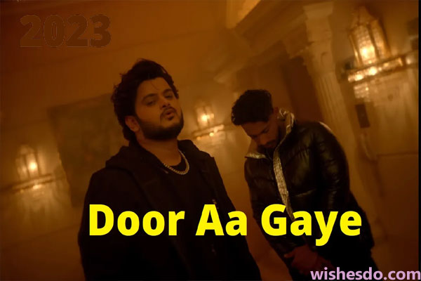 Door Aa Gaye Lyrics In English